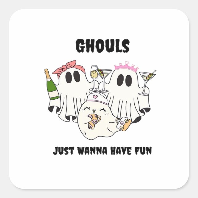 Ghouls Just Wanna Have Fun Basic Design Square Sticker (Front)
