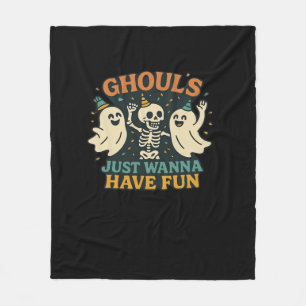 Ghouls Just Wanna Have Fun Basic & Funny Design Fleece Blanket