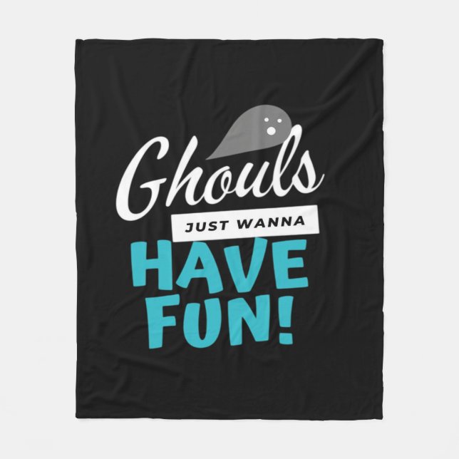 Ghouls Just Wanna Have Fun Basic Vibes Fleece Blanket (Front)