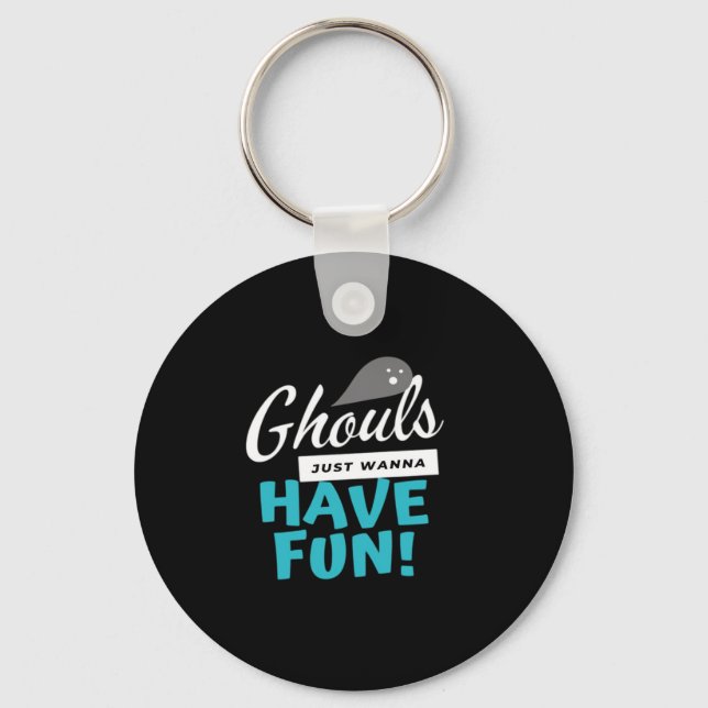 Ghouls Just Wanna Have Fun Basic Vibes Key Ring (Front)