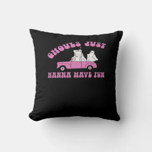 Ghouls Just Wanna Have Fun Chills Halloween & Autu Cushion
