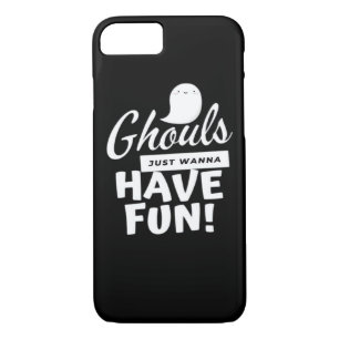 Ghouls Just Wanna Have Fun Classic Slogan iPhone 8/7 Case