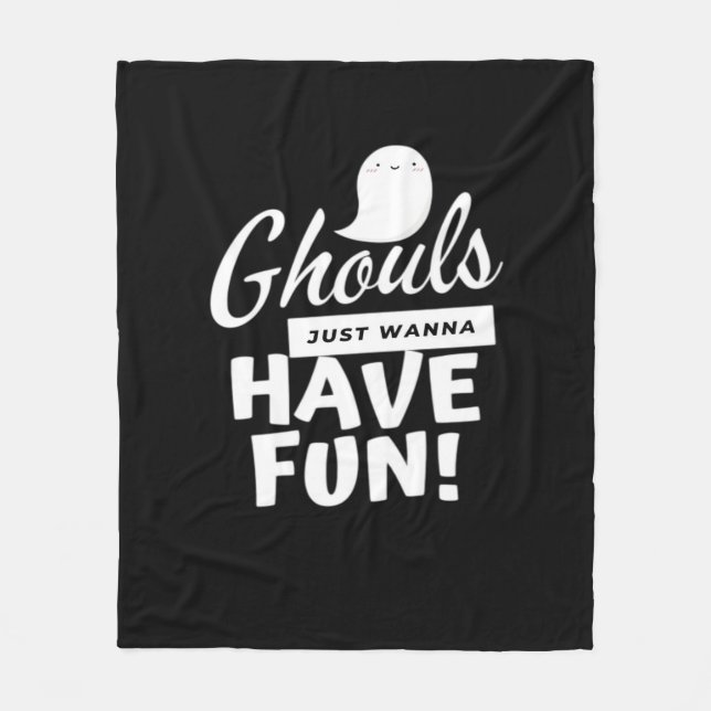 Ghouls Just Wanna Have Fun Classic Slogan Fleece Blanket (Front)
