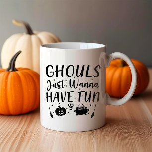 Ghouls Just Wanna Have Fun Coffee Mug