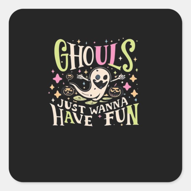 Ghouls Just Wanna Have Fun Creepy Design Square Sticker (Front)