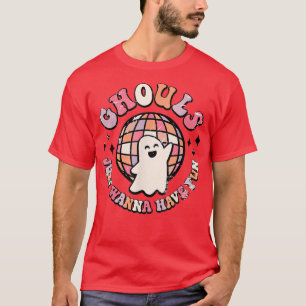 Ghouls Just wanna have fun Cute Halloween 38 T-Shirt