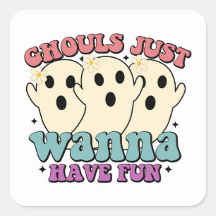 Ghouls Just Wanna Have Fun Cute Halloween  Square Sticker