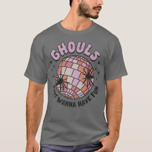 Ghouls Just Wanna Have Fun Disco Ball Halloween Ni T-Shirt