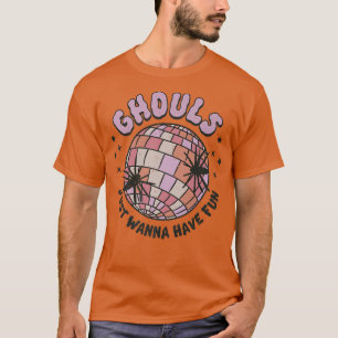 Ghouls Just Wanna Have Fun Disco Ball Halloween Ni T-Shirt