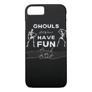 Ghouls Just Wanna Have Fun Fall Quote iPhone 8/7 Case