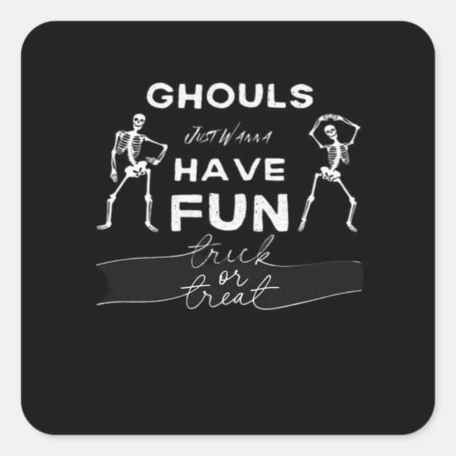 Ghouls Just Wanna Have Fun Fall Quote Square Sticker (Front)