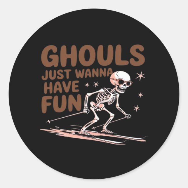 Ghouls Just Wanna Have Fun For Halloween And Fall  Classic Round Sticker (Front)