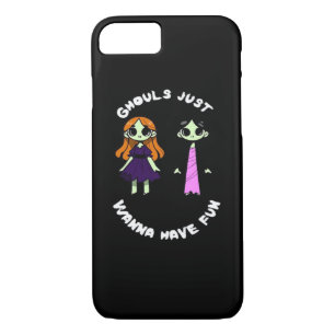 Ghouls Just Wanna Have Fun For Halloween Funny iPhone 8/7 Case