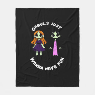 Ghouls Just Wanna Have Fun For Halloween Funny Fleece Blanket