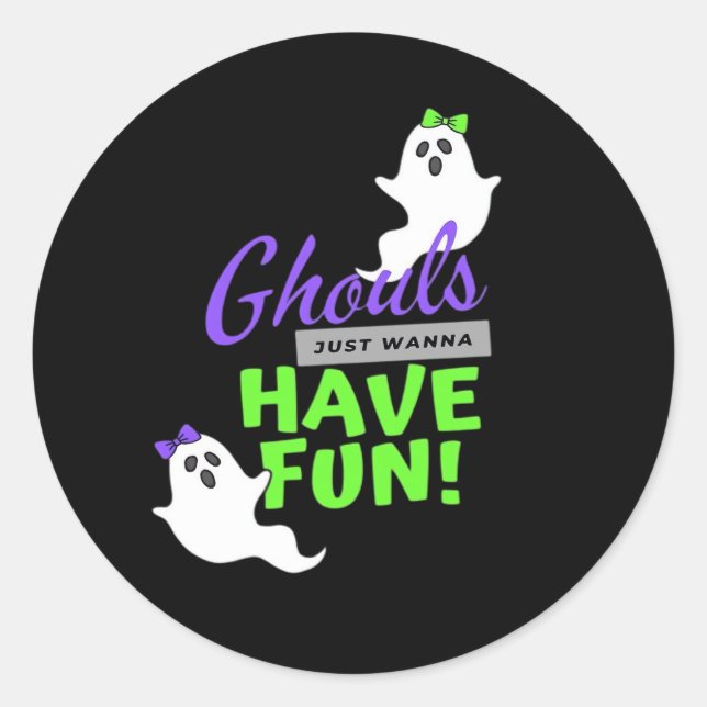 Ghouls Just Wanna Have Fun Funny Autumn Classic Round Sticker (Front)