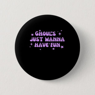 Ghouls Just Wanna Have Fun – Funny Autumn Vibes 6 Cm Round Badge