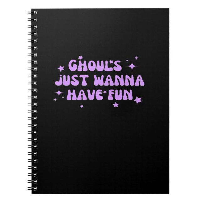 Ghouls Just Wanna Have Fun – Funny Autumn Vibes Notebook (Front)