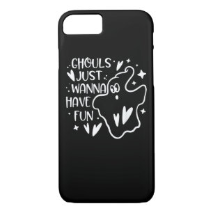 Ghouls Just Wanna Have Fun Funny Halloween iPhone 8/7 Case