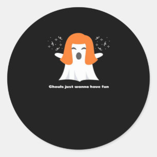 Ghouls Just Wanna Have Fun Funny Halloween Classic Round Sticker