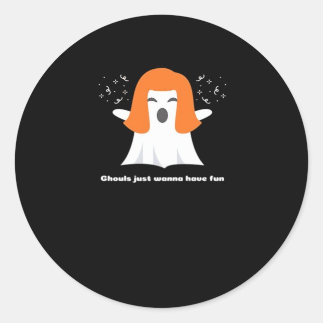 Ghouls Just Wanna Have Fun Funny Halloween Classic Round Sticker (Front)