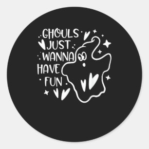Ghouls Just Wanna Have Fun Funny Halloween Classic Round Sticker