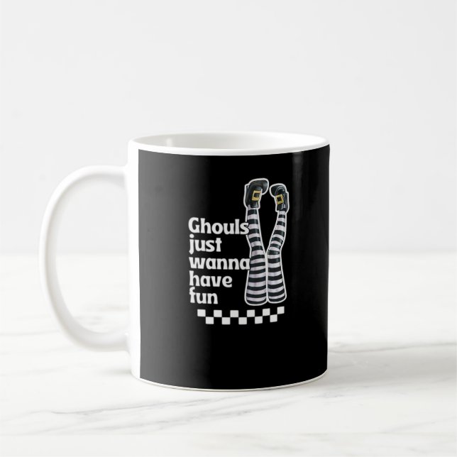 Ghouls Just Wanna Have Fun Funny Halloween Coffee Mug (Left)
