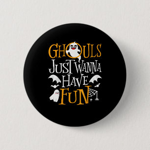 Ghouls Just Wanna Have Fun Funny Halloween Costume 6 Cm Round Badge