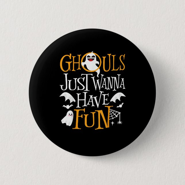Ghouls Just Wanna Have Fun Funny Halloween Costume 6 Cm Round Badge (Front)