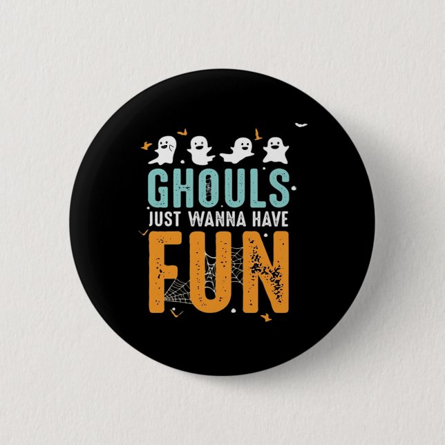 Ghouls Just Wanna Have Fun Funny Halloween Costume 6 Cm Round Badge (Front)