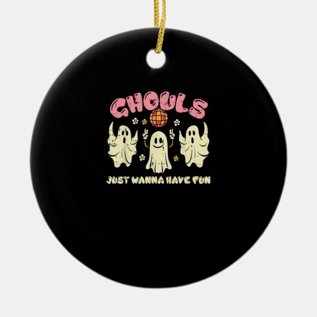 Ghouls Just Wanna Have Fun Funny Halloween Costume Ceramic Tree Decoration (Front)