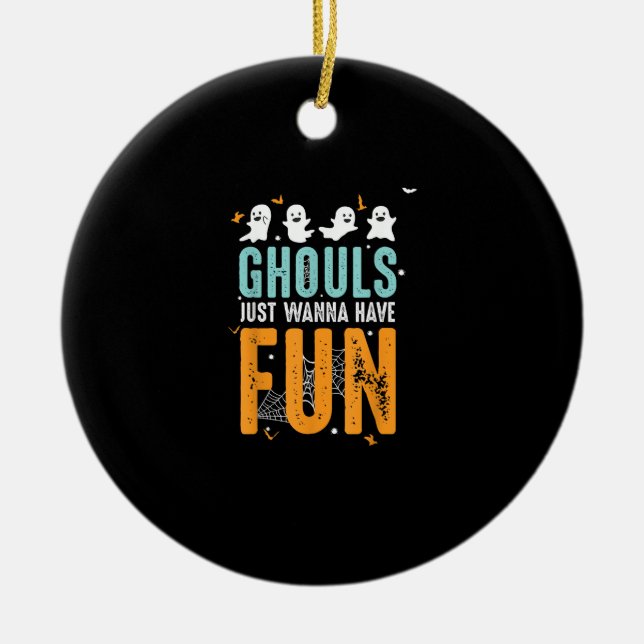 Ghouls Just Wanna Have Fun Funny Halloween Costume Ceramic Tree Decoration (Front)