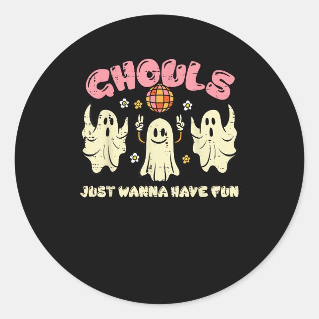 Ghouls Just Wanna Have Fun Funny Halloween Costume Classic Round Sticker (Front)