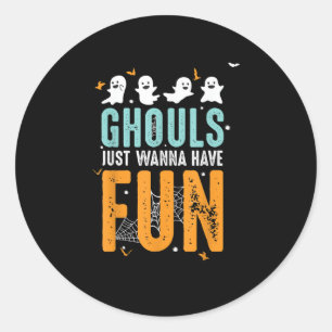 Ghouls Just Wanna Have Fun Funny Halloween Costume Classic Round Sticker