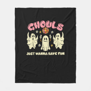 Ghouls Just Wanna Have Fun Funny Halloween Costume Fleece Blanket