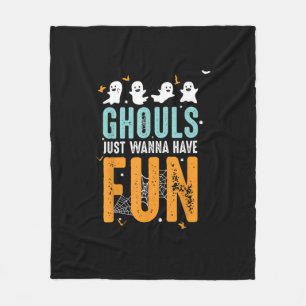 Ghouls Just Wanna Have Fun Funny Halloween Costume Fleece Blanket