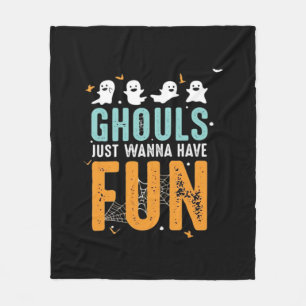 Ghouls Just Wanna Have Fun Funny Halloween Costume Fleece Blanket