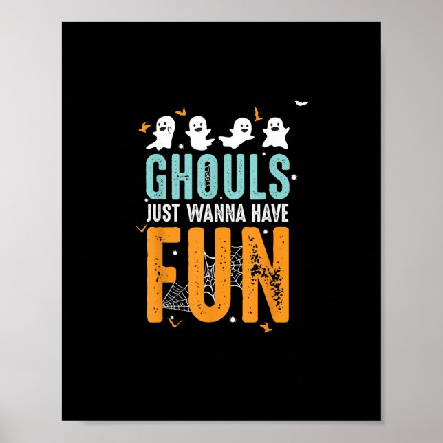 Ghouls Just Wanna Have Fun Funny Halloween Costume Poster (Front)