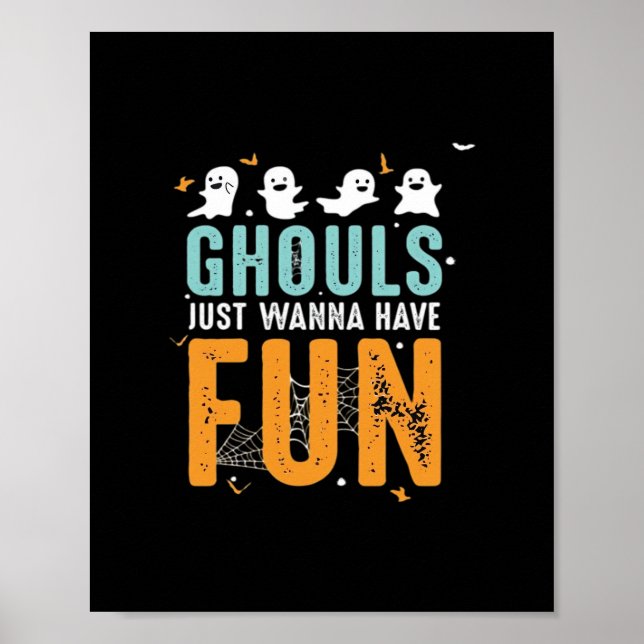 Ghouls Just Wanna Have Fun Funny Halloween Costume Poster (Front)