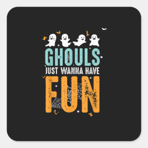 Ghouls Just Wanna Have Fun Funny Halloween Costume Square Sticker