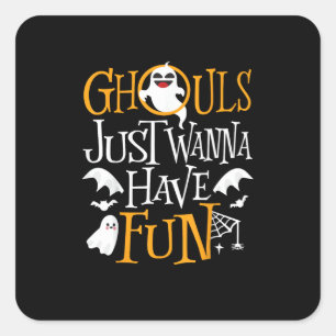 Ghouls Just Wanna Have Fun Funny Halloween Costume Square Sticker