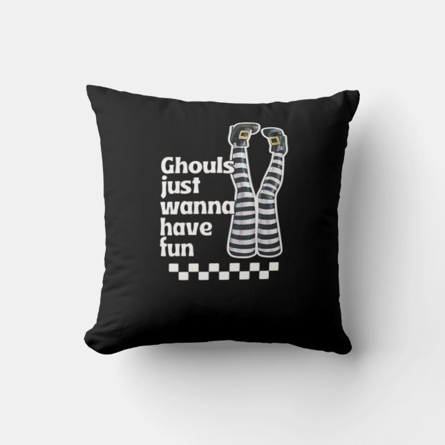 Ghouls Just Wanna Have Fun Funny Halloween Cushion (Front)