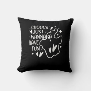 Ghouls Just Wanna Have Fun Funny Halloween Cushion