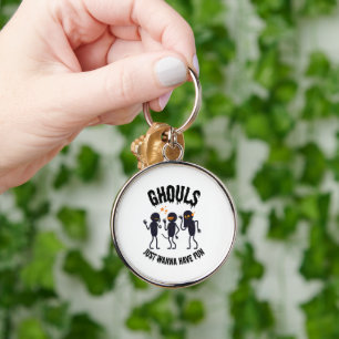 Ghouls Just Wanna Have Fun – Funny Halloween Key Ring