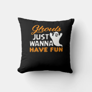 Ghouls Just Wanna Have Fun Funny Halloween Print Cushion