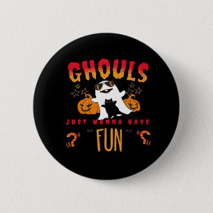 Ghouls Just Wanna Have Fun Funny Halloween , Pumpk 6 Cm Round Badge