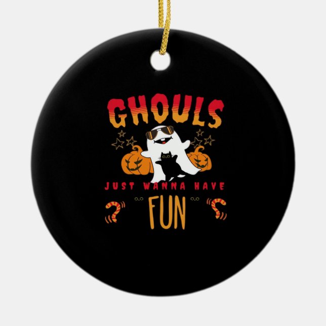 Ghouls Just Wanna Have Fun Funny Halloween , Pumpk Ceramic Tree Decoration (Front)