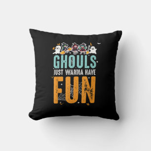 Ghouls Just Wanna Have Fun Funny Halloween Witches Cushion