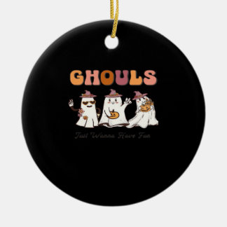 Ghouls Just Wanna Have Fun Funny Quote Ceramic Tree Decoration