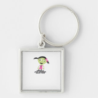Ghouls Just Wanna Have Fun Funny Quote Key Ring