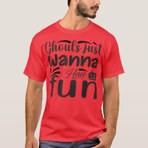 Ghouls Just Wanna Have Fun Funny Retro Halloween C T-Shirt